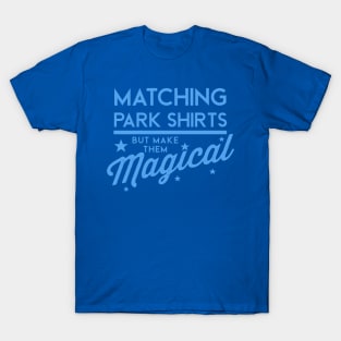 Magical Matching Shirts T-Shirt